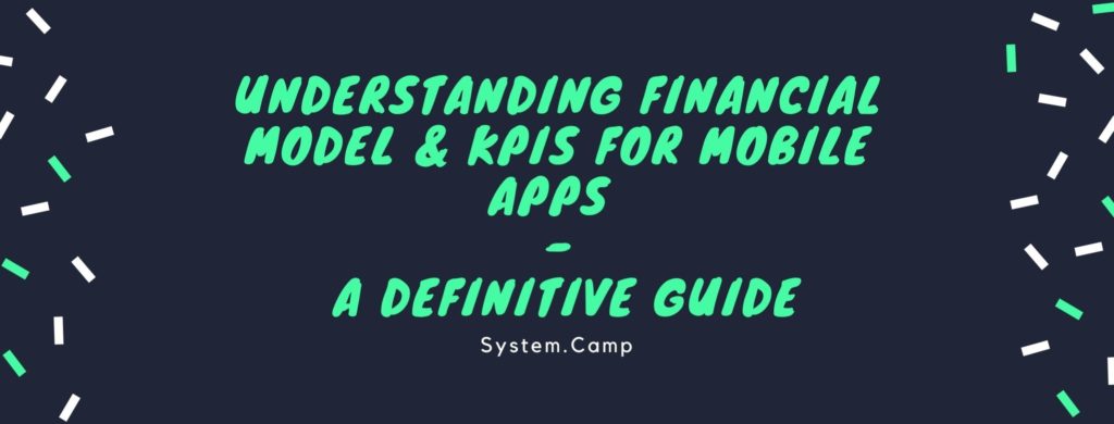 Understanding Financial Model and KPIs for mobile apps